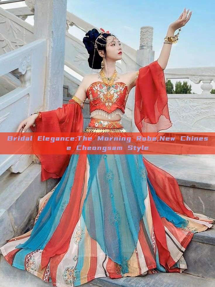 Bridal Elegance:The Morning Robe,New Chinese Cheongsam Style Bridal Elegance:The Morning Robe,New Chinese Cheongsam Style