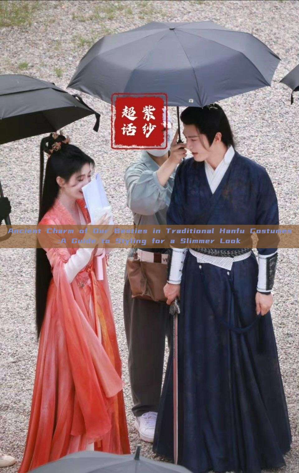 Ancient Charm of Our Besties in Traditional Hanfu Costumes:A Guide to Styling for a Slimmer Look Ancient Charm of Our Besties in Traditional Hanfu Costumes:A Guide to Styling for a Slimmer Look