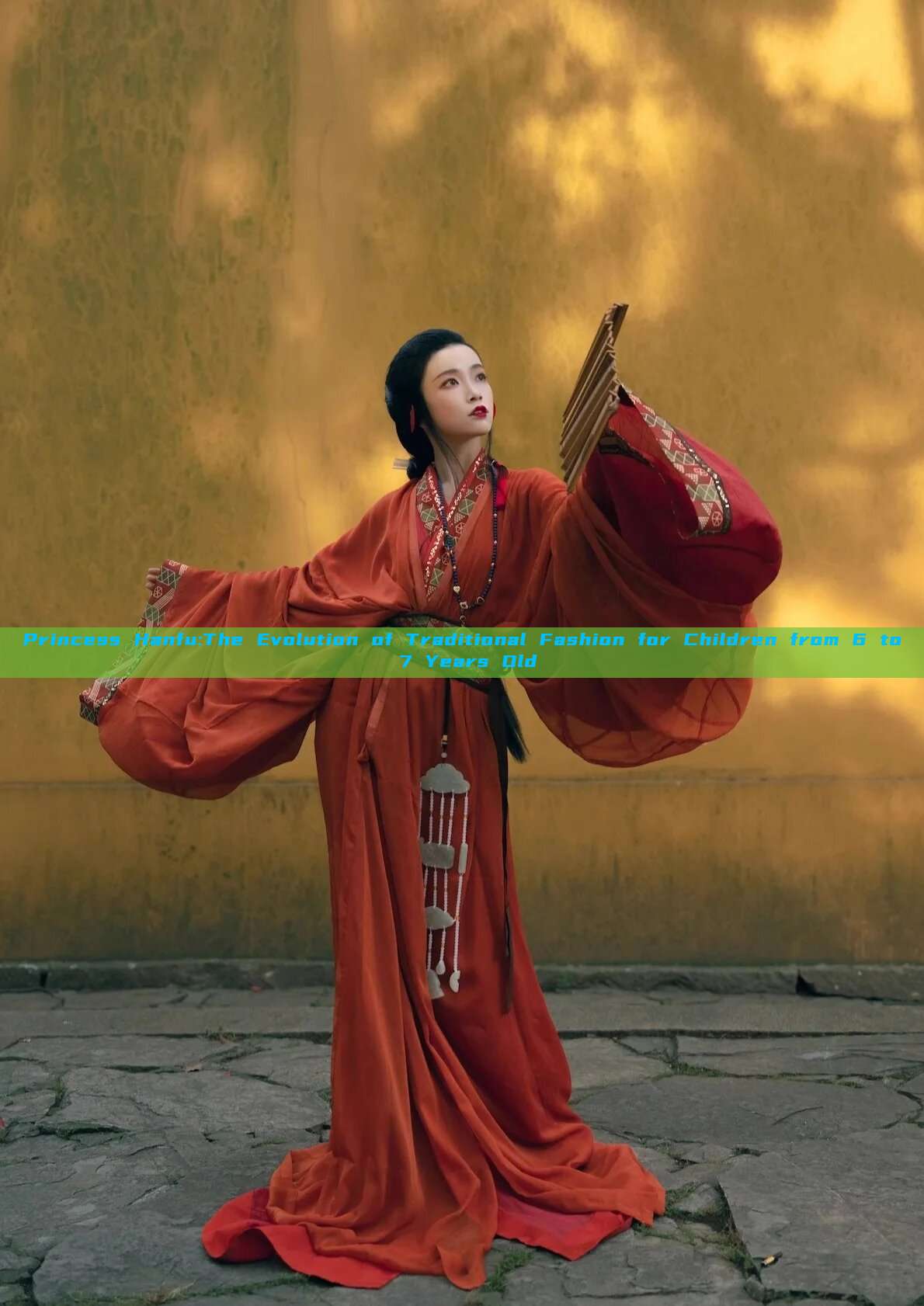 Princess Hanfu:The Evolution of Traditional Fashion for Children from 6 to 7 Years Old Princess Hanfu:The Evolution of Traditional Fashion for Children from 6 to 7 Years Old