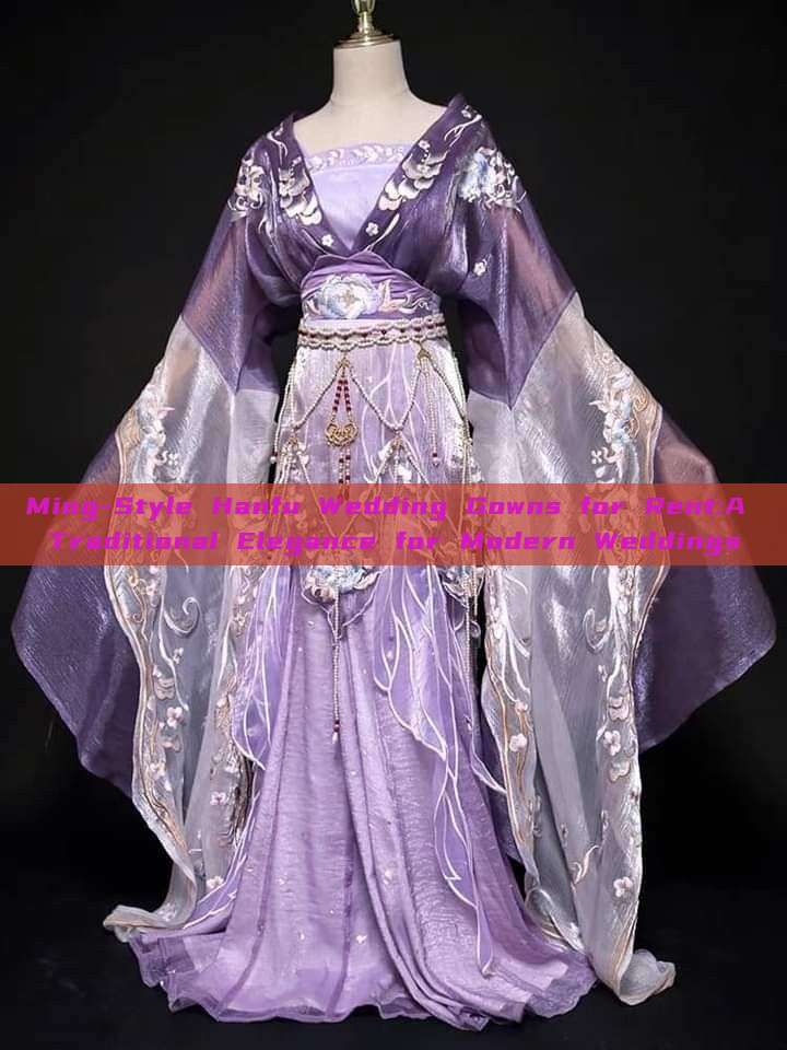 Ming-Style Hanfu Wedding Gowns for Rent:A Traditional Elegance for Modern Weddings