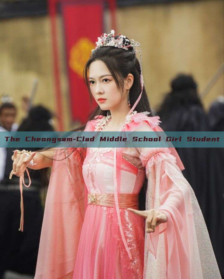 The Cheongsam-Clad Middle School Girl Student