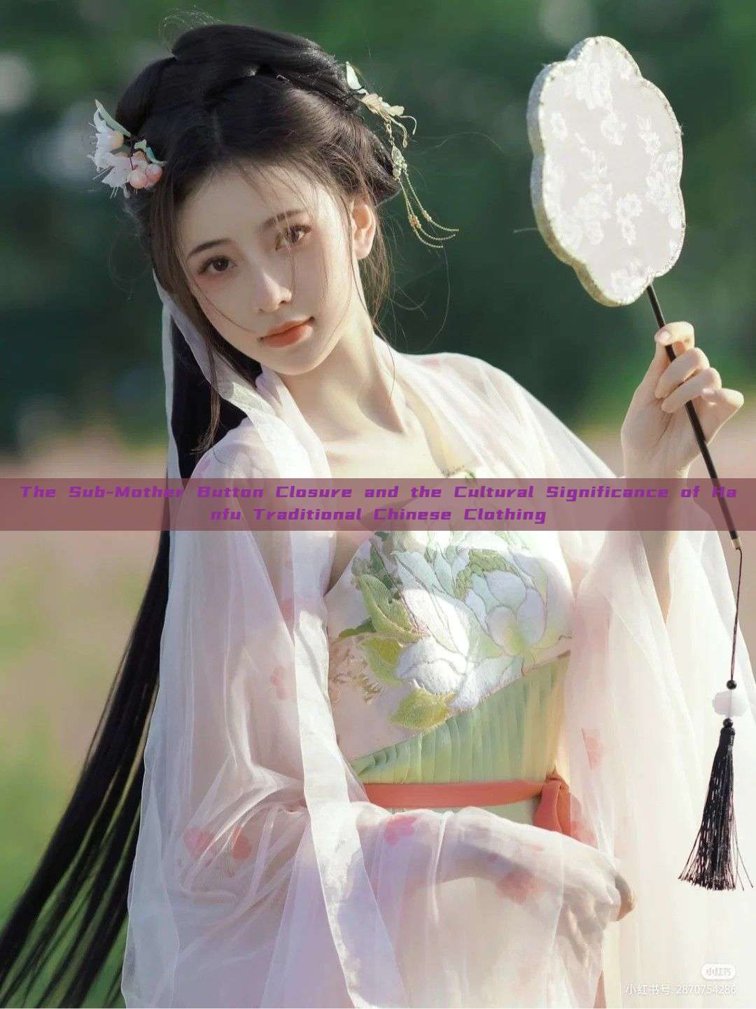 The Sub-Mother Button Closure and the Cultural Significance of Hanfu Traditional Chinese Clothing The Sub-Mother Button Closure and the Cultural Significance of Hanfu Traditional Chinese Clothing