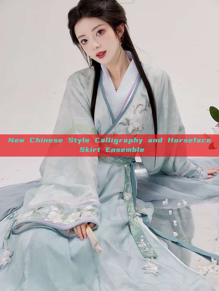 New Chinese Style Calligraphy and Horseface Skirt Ensemble New Chinese Style Calligraphy and Horseface Skirt Ensemble
