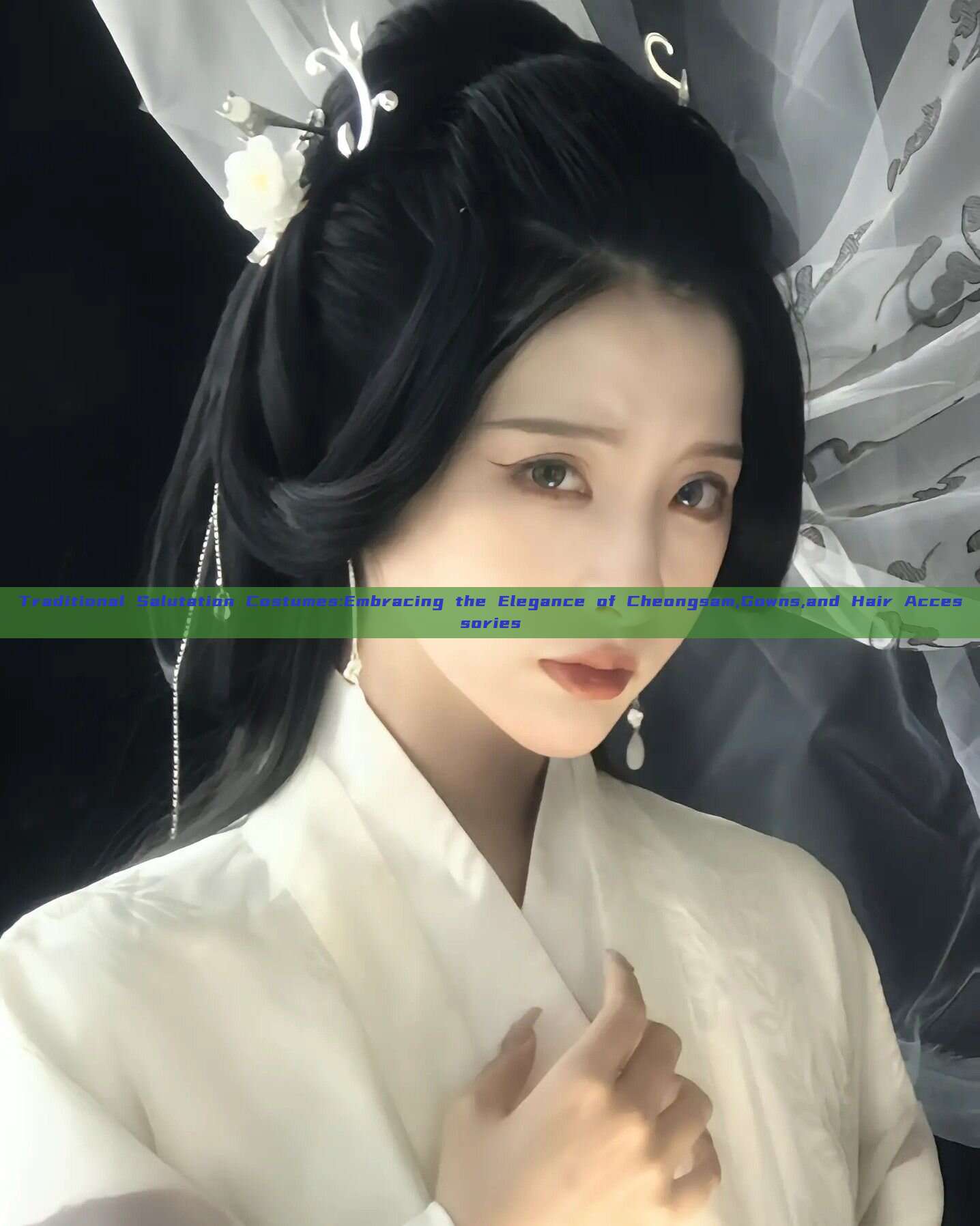Traditional Salutation Costumes:Embracing the Elegance of Cheongsam,Gowns,and Hair Accessories Traditional Salutation Costumes:Embracing the Elegance of Cheongsam,Gowns,and Hair Accessories