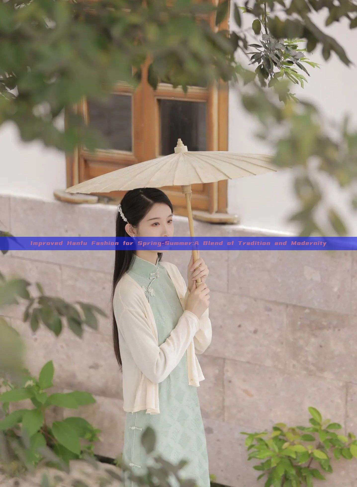 Improved Hanfu Fashion for Spring-Summer:A Blend of Tradition and Modernity Improved Hanfu Fashion for Spring-Summer:A Blend of Tradition and Modernity