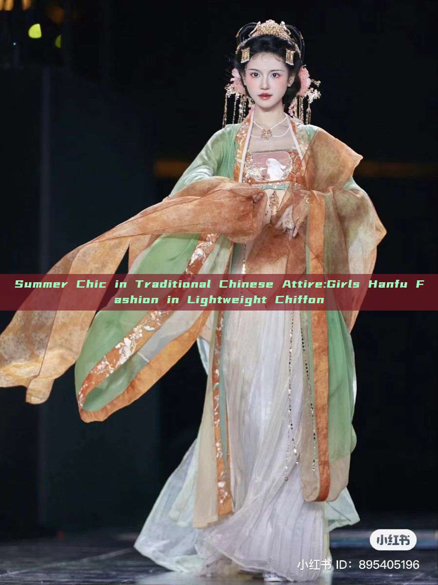 Summer Chic in Traditional Chinese Attire:Girls Hanfu Fashion in Lightweight Chiffon Summer Chic in Traditional Chinese Attire:Girls Hanfu Fashion in Lightweight Chiffon