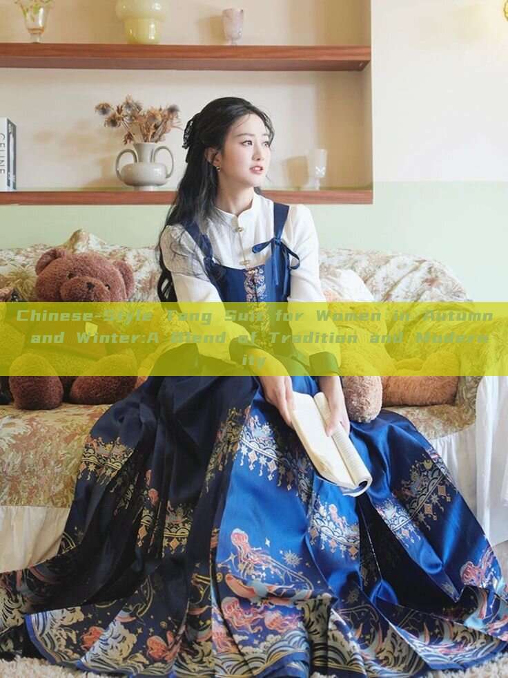 Chinese-Style Tang Suit for Women in Autumn and Winter:A Blend of Tradition and Modernity Chinese-Style Tang Suit for Women in Autumn and Winter:A Blend of Tradition and Modernity