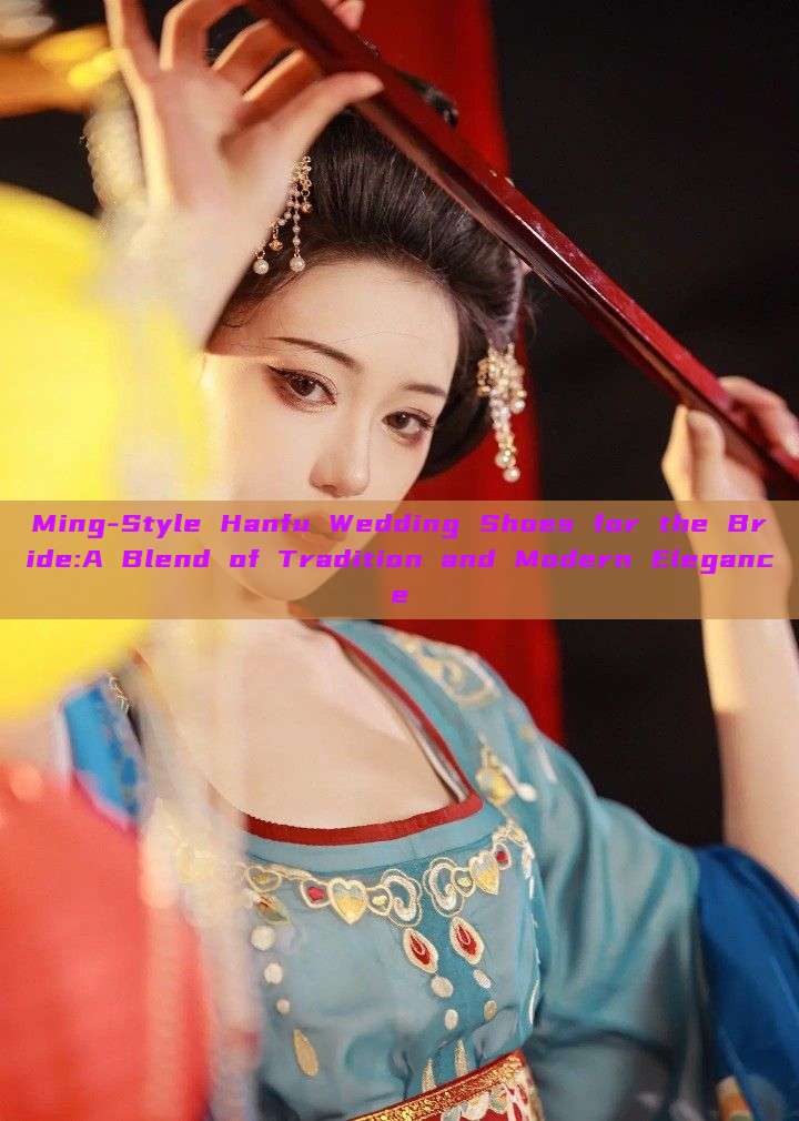Ming-Style Hanfu Wedding Shoes for the Bride:A Blend of Tradition and Modern Elegance