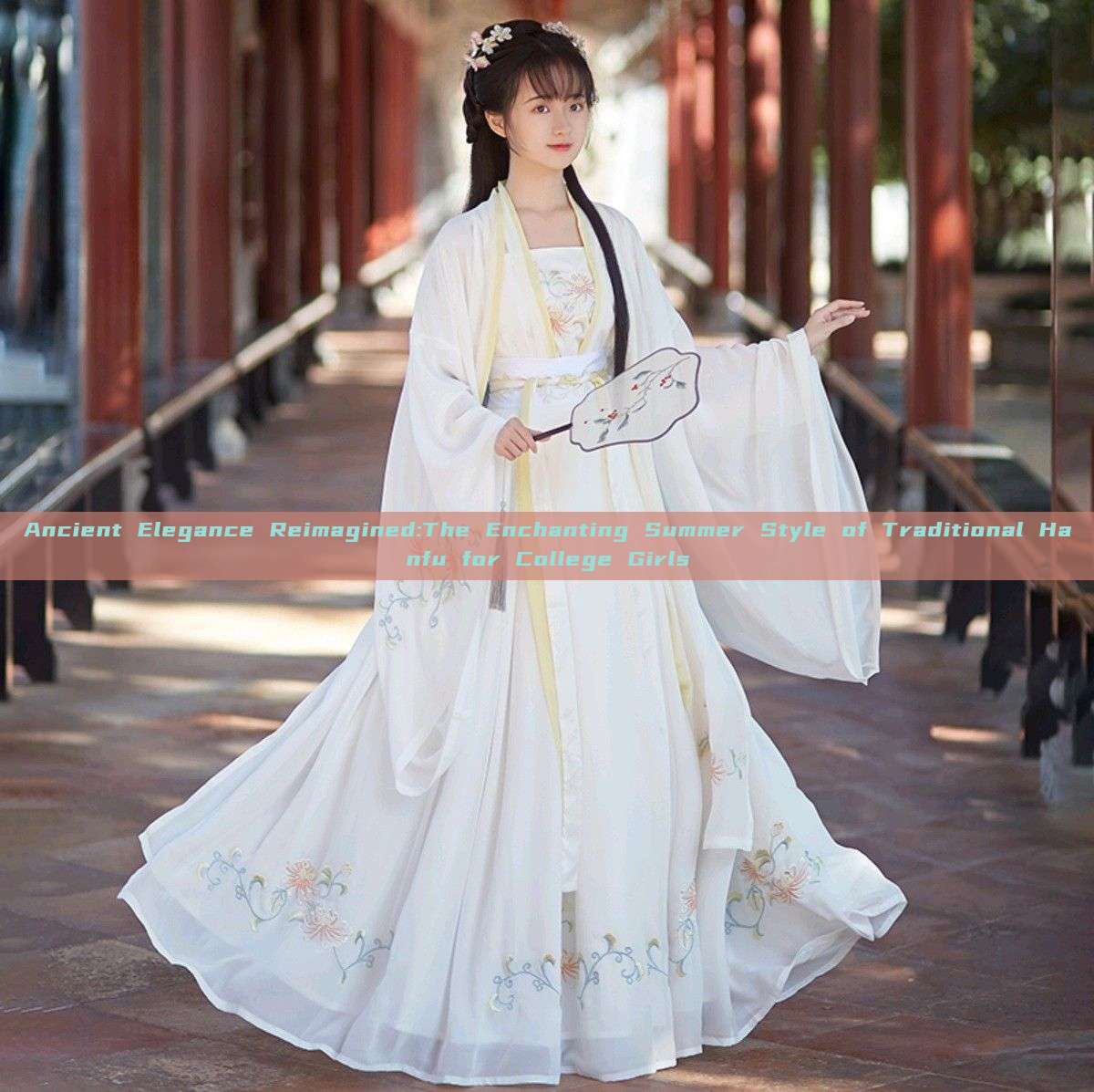 Ancient Elegance Reimagined:The Enchanting Summer Style of Traditional Hanfu for College Girls Ancient Elegance Reimagined:The Enchanting Summer Style of Traditional Hanfu for College Girls