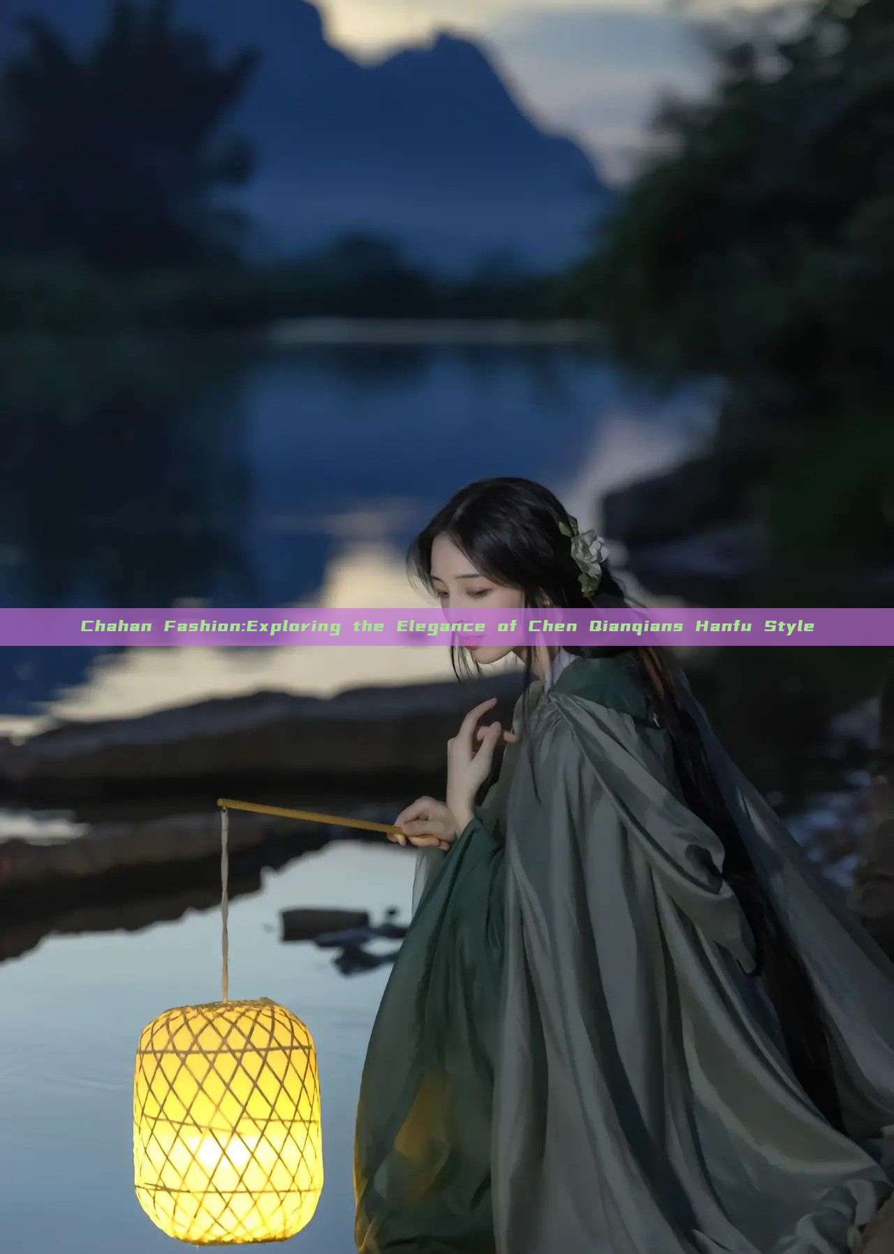 Chahan Fashion:Exploring the Elegance of Chen Qianqians Hanfu Style