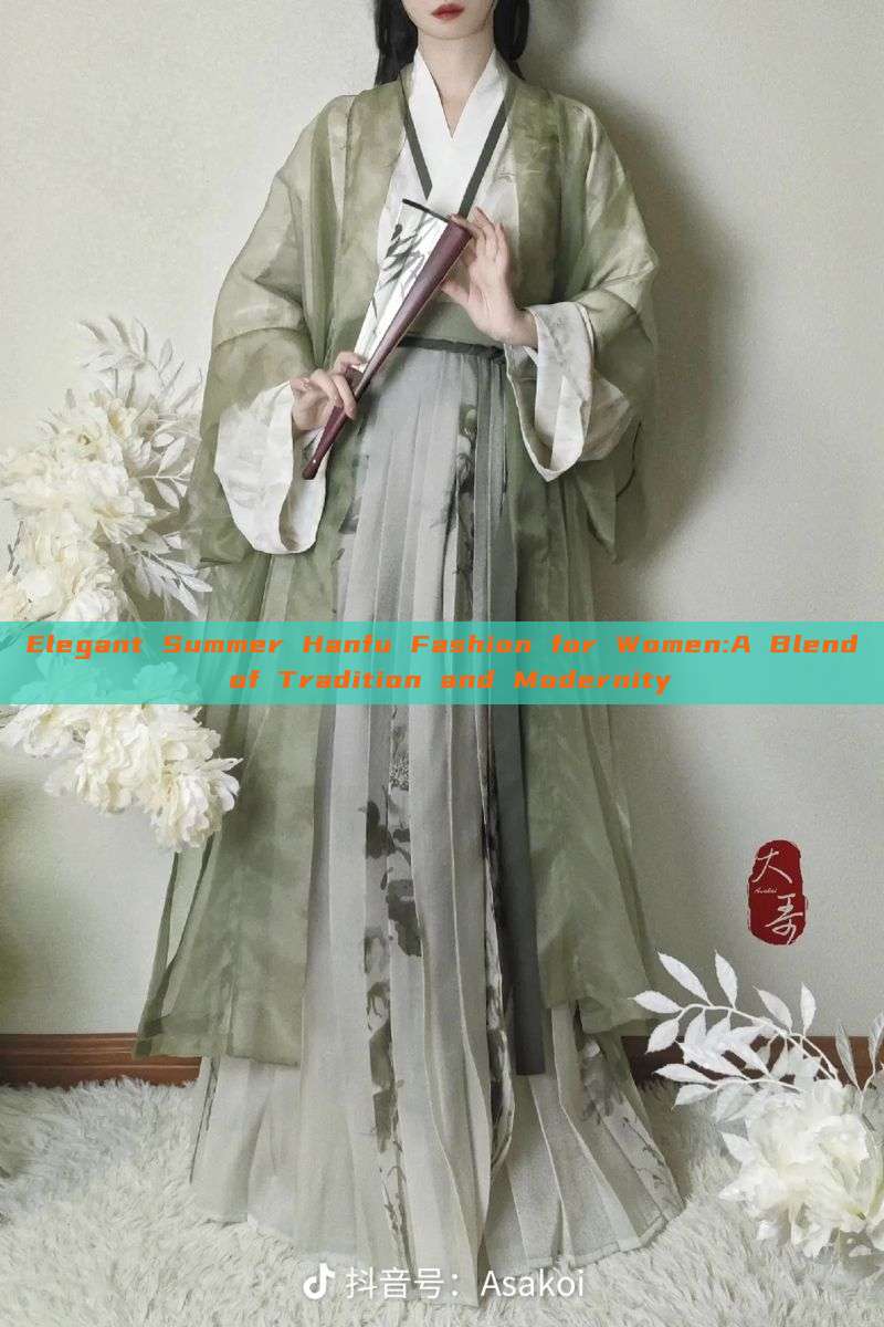 Elegant Summer Hanfu Fashion for Women:A Blend of Tradition and Modernity