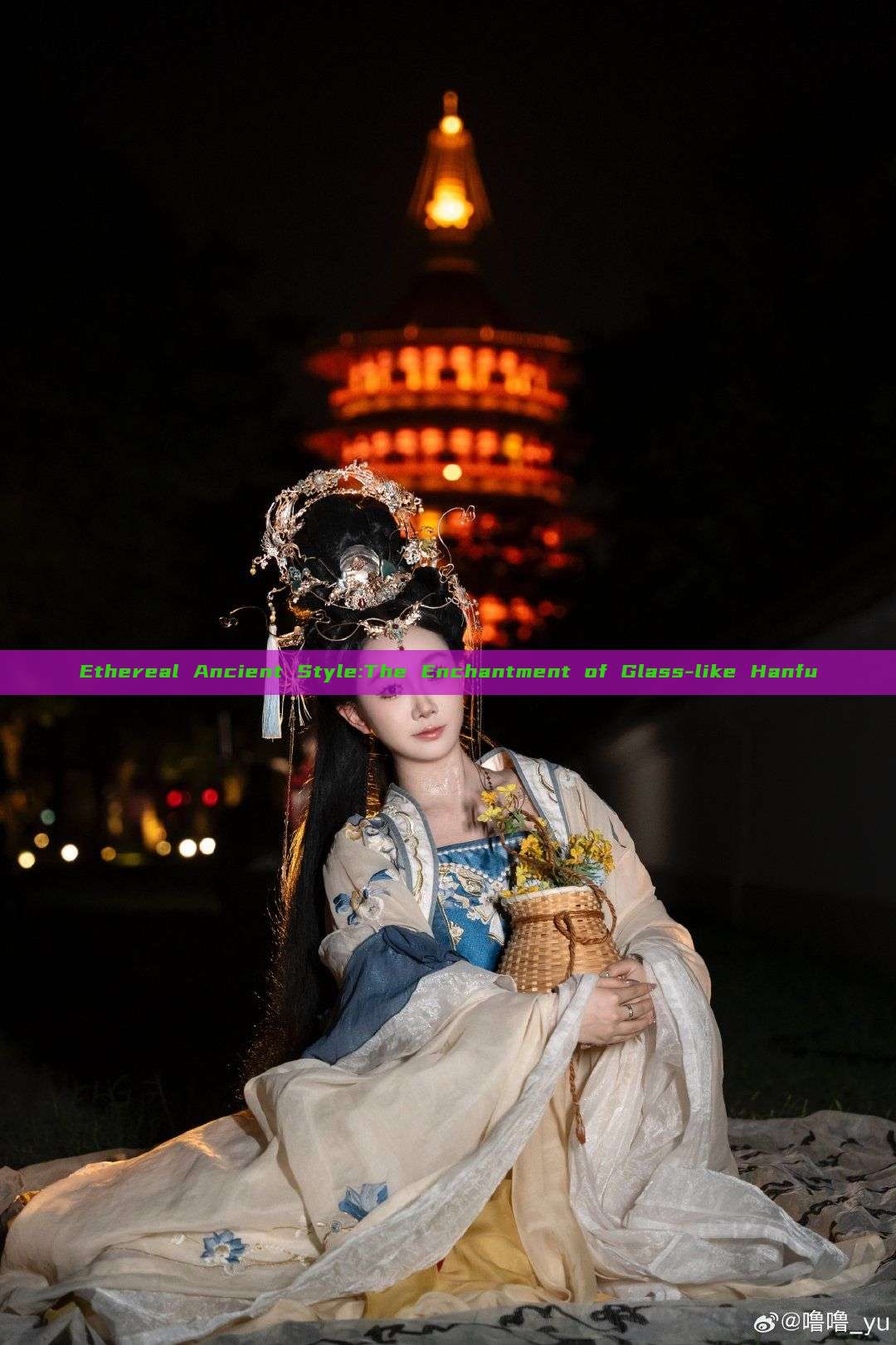 Ethereal Ancient Style:The Enchantment of Glass-like Hanfu Ethereal Ancient Style:The Enchantment of Glass-like Hanfu