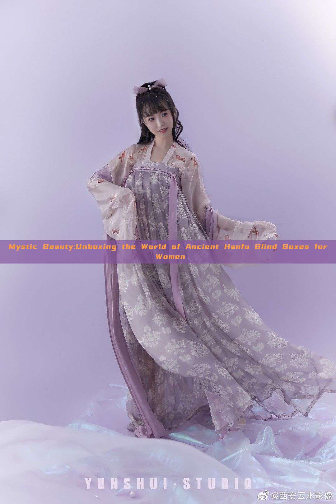 Mystic Beauty:Unboxing the World of Ancient Hanfu Blind Boxes for Women
