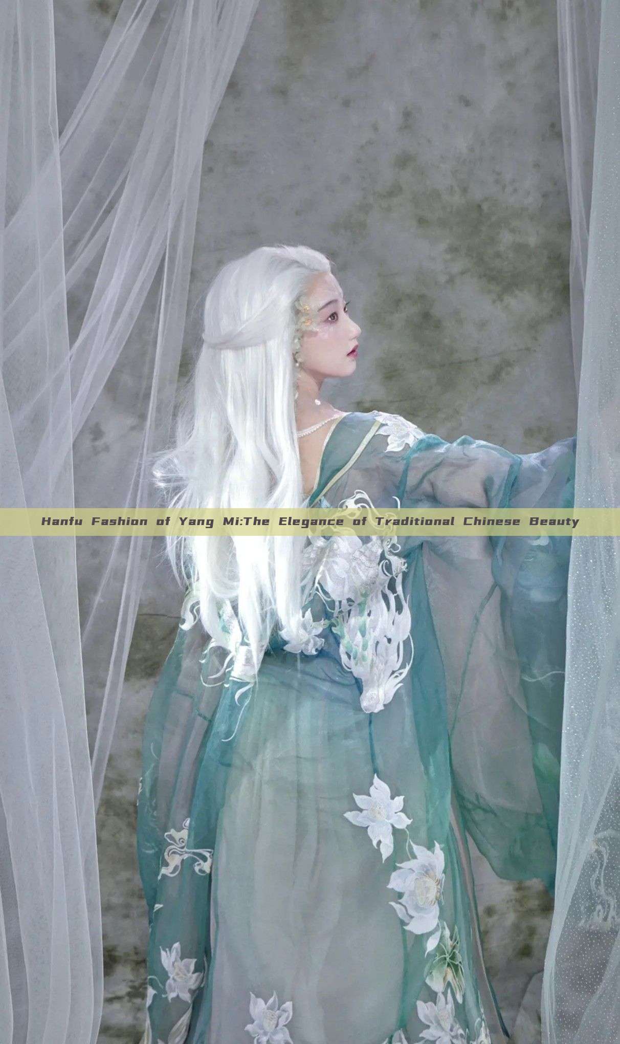 Hanfu Fashion of Yang Mi:The Elegance of Traditional Chinese Beauty Hanfu Fashion of Yang Mi:The Elegance of Traditional Chinese Beauty