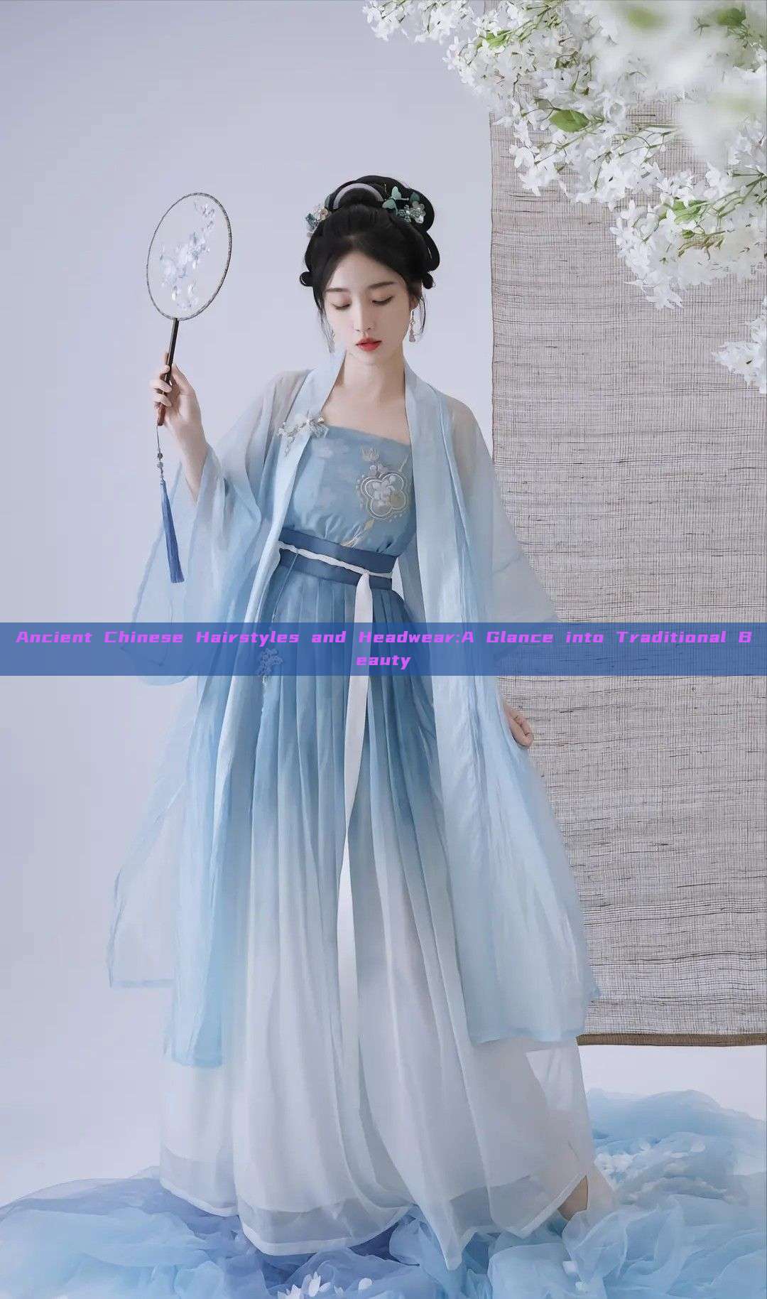Ancient Chinese Hairstyles and Headwear:A Glance into Traditional Beauty Ancient Chinese Hairstyles and Headwear:A Glance into Traditional Beauty