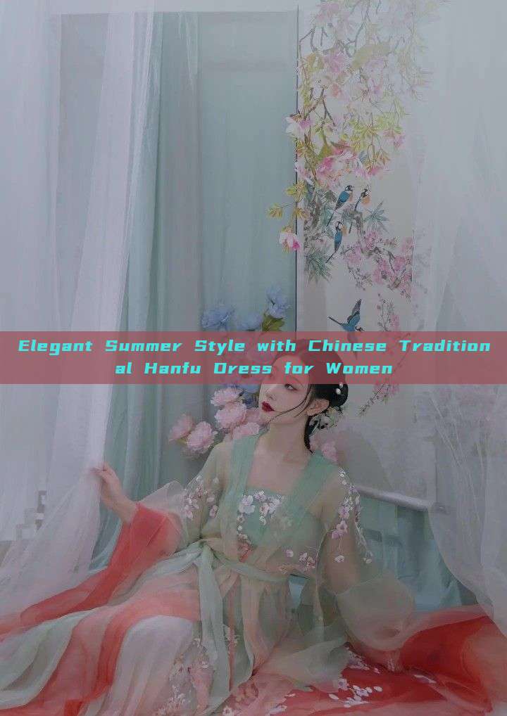 Elegant Summer Style with Chinese Traditional Hanfu Dress for Women Elegant Summer Style with Chinese Traditional Hanfu Dress for Women