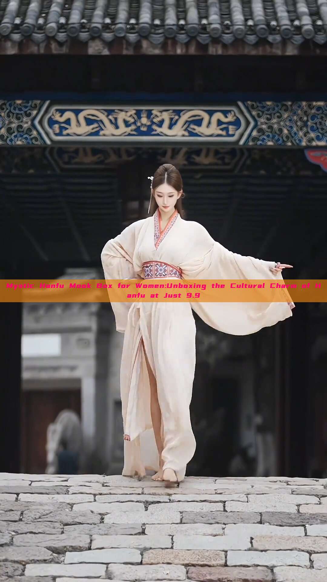 Mystic Hanfu Mook Box for Women:Unboxing the Cultural Charm of Hanfu at Just 9.9 Mystic Hanfu Mook Box for Women:Unboxing the Cultural Charm of Hanfu at Just 9.9