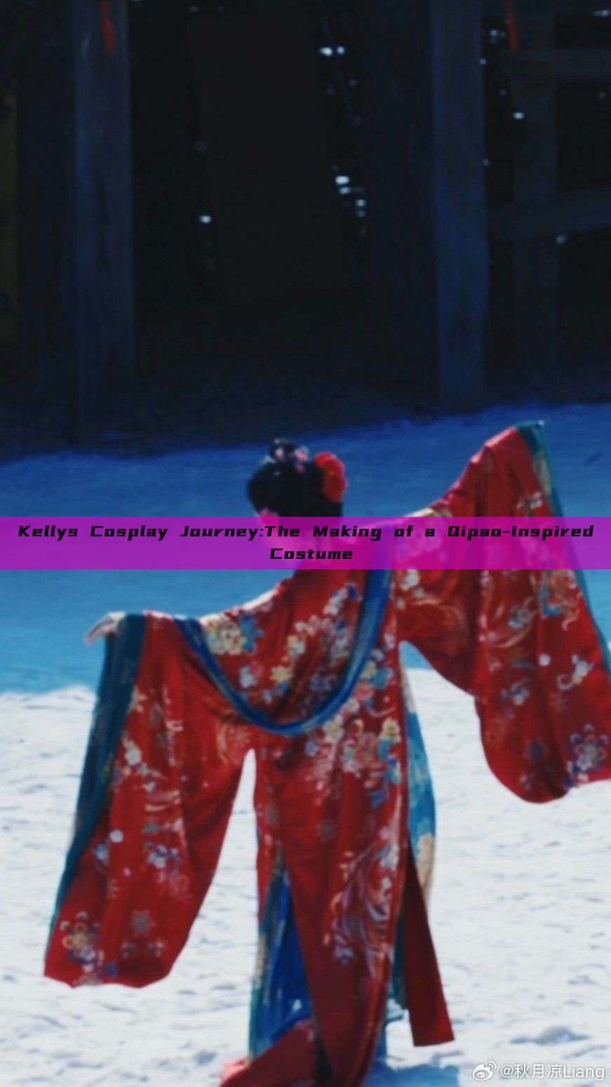 Kellys Cosplay Journey:The Making of a Qipao-Inspired Costume