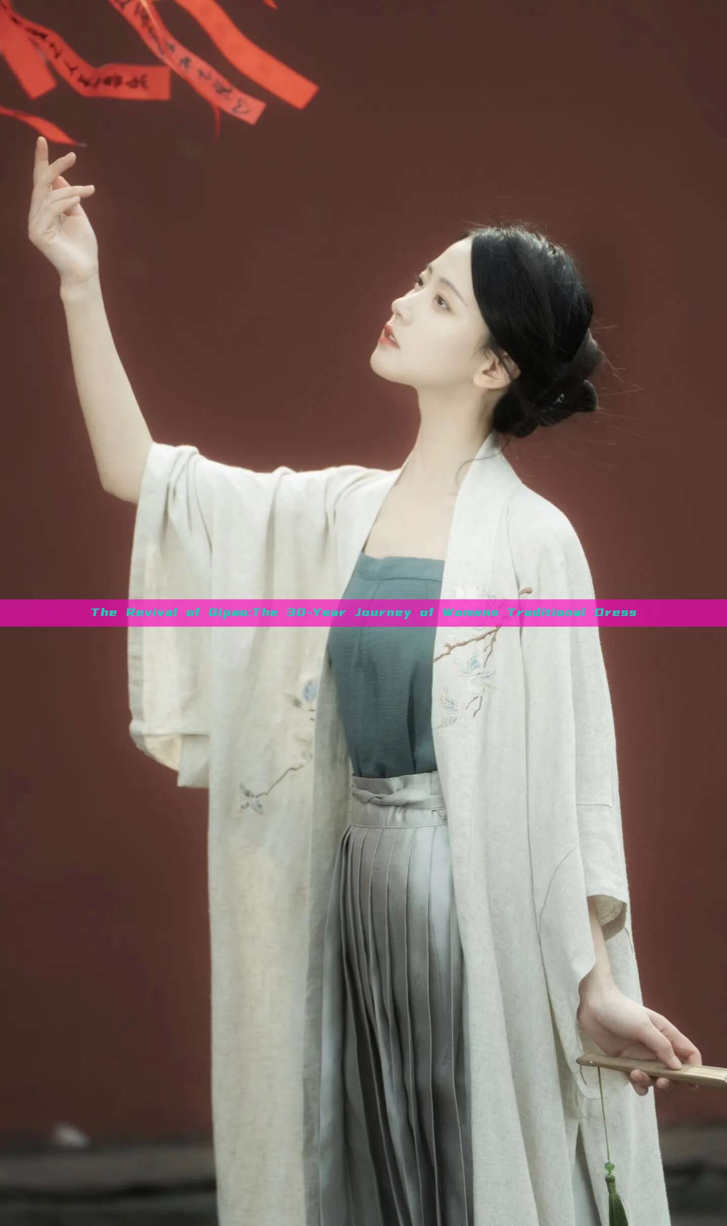 The Revival of Qipao:The 30-Year Journey of Womens Traditional Dress The Revival of Qipao:The 30-Year Journey of Womens Traditional Dress