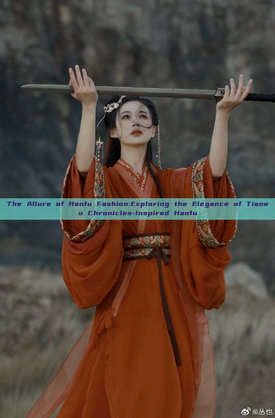 The Allure of Hanfu Fashion:Exploring the Elegance of Tianwu Chronicles-Inspired Hanfu The Allure of Hanfu Fashion:Exploring the Elegance of Tianwu Chronicles-Inspired Hanfu