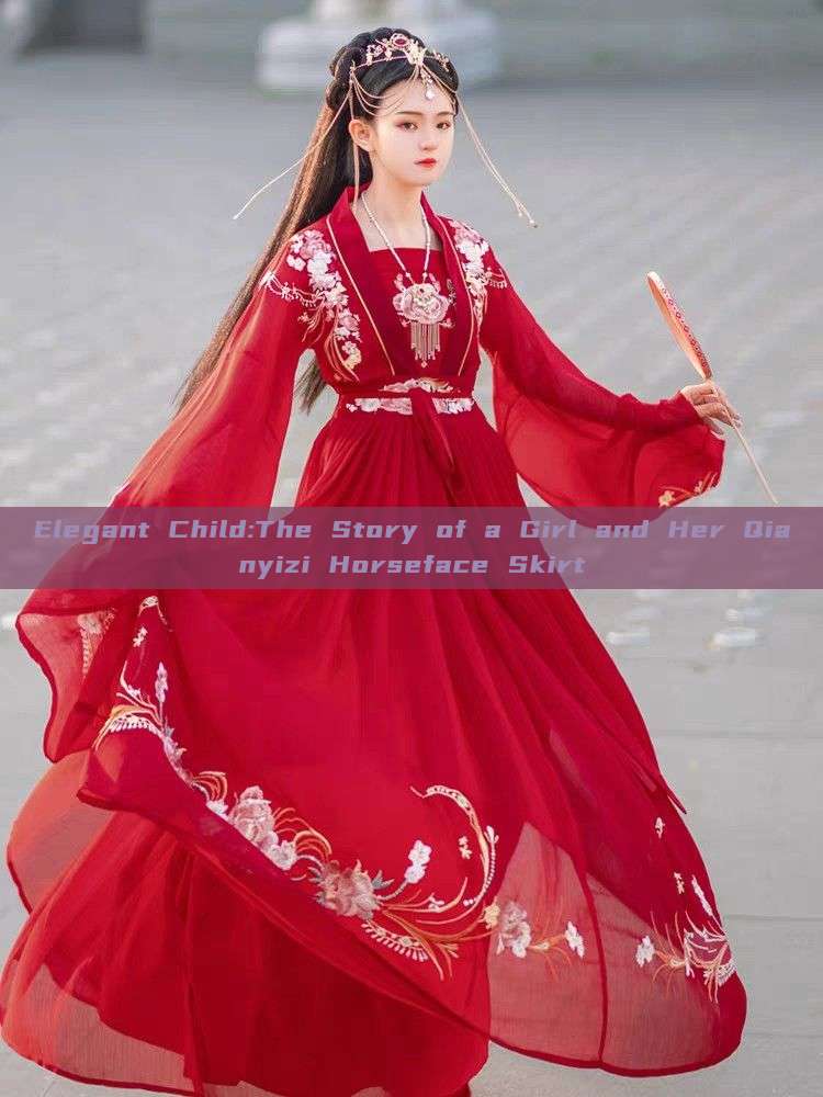 Elegant Child:The Story of a Girl and Her Qianyizi Horseface Skirt