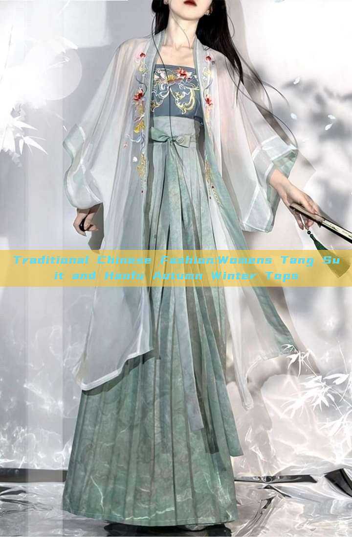 Traditional Chinese Fashion:Womens Tang Suit and Hanfu Autumn Winter Tops