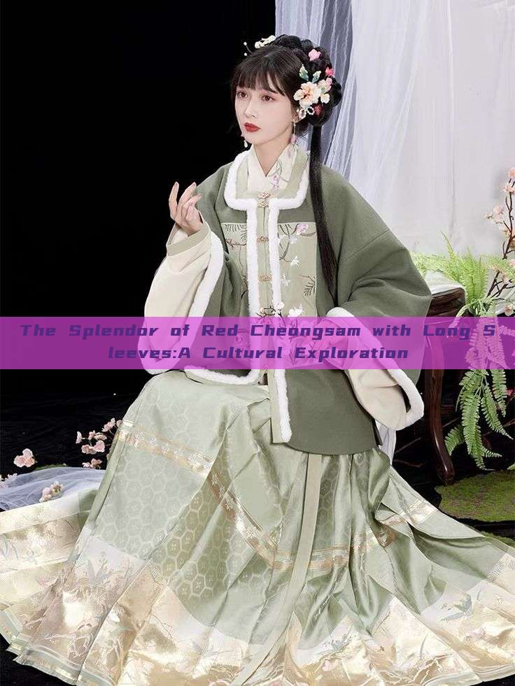 The Splendor of Red Cheongsam with Long Sleeves:A Cultural Exploration The Splendor of Red Cheongsam with Long Sleeves:A Cultural Exploration