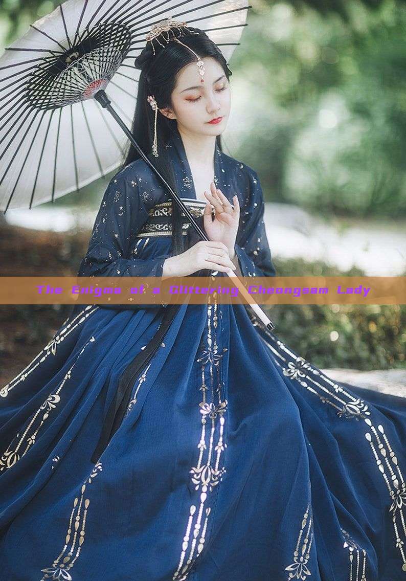 The Enigma of a Glittering Cheongsam Lady The Enigma of a Glittering Cheongsam Lady