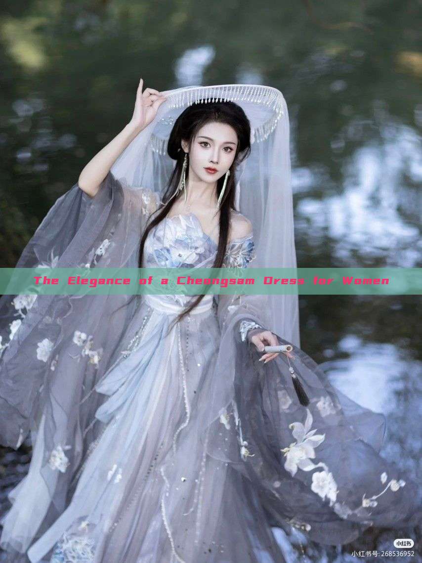The Elegance of a Cheongsam Dress for Women The Elegance of a Cheongsam Dress for Women