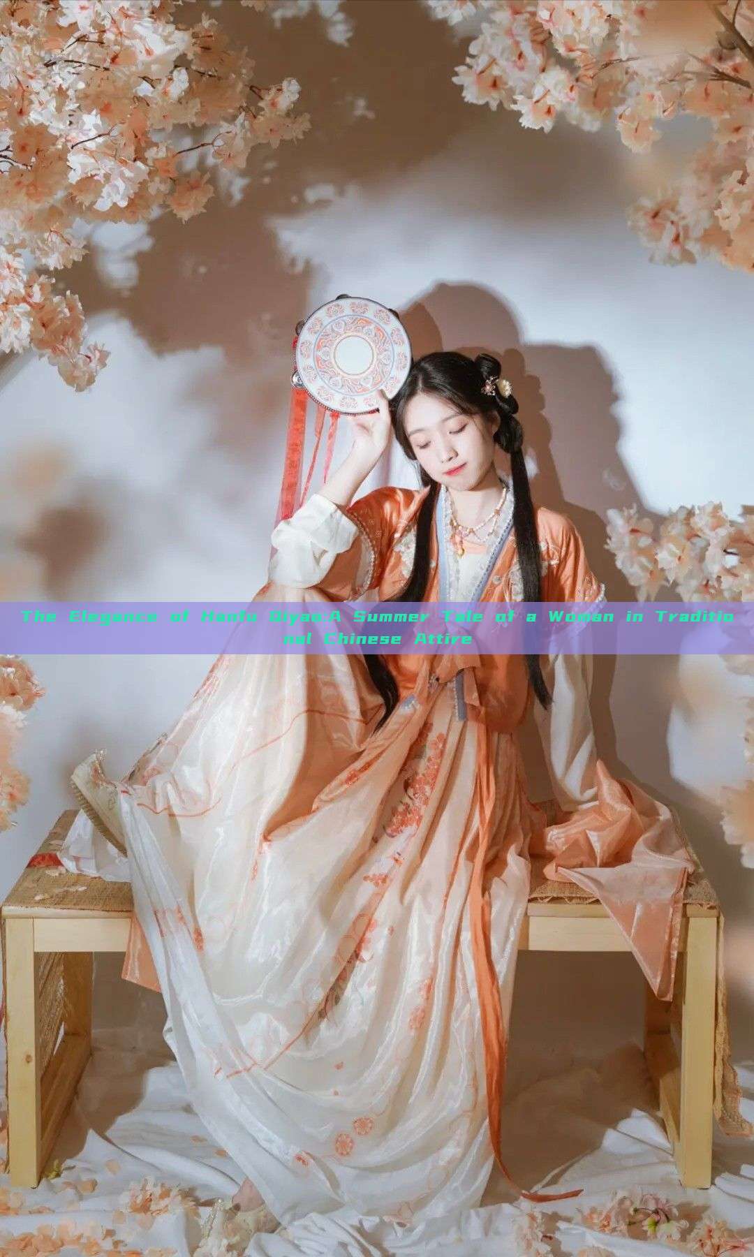 The Elegance of Hanfu Qiyao:A Summer Tale of a Woman in Traditional Chinese Attire The Elegance of Hanfu Qiyao:A Summer Tale of a Woman in Traditional Chinese Attire