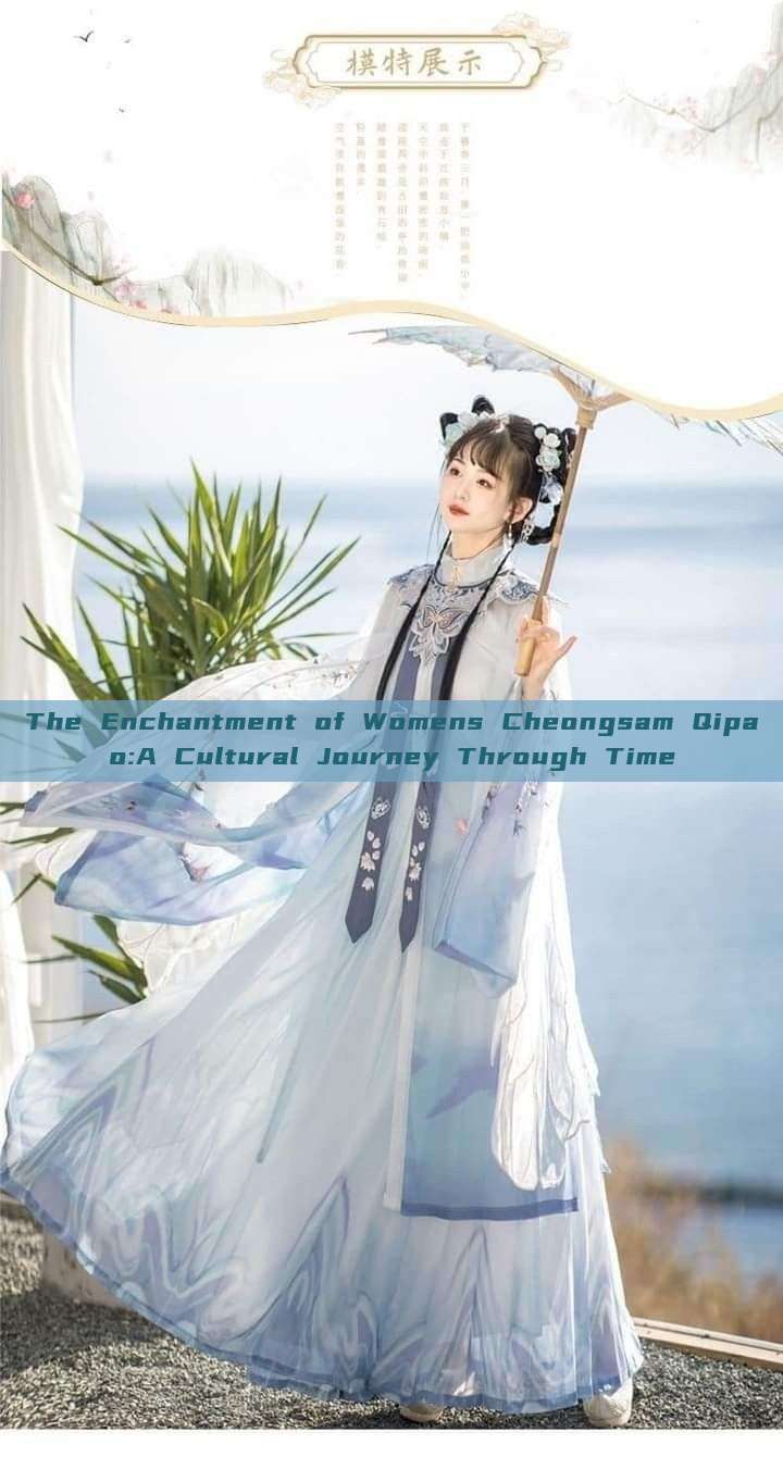 The Enchantment of Womens Cheongsam Qipao:A Cultural Journey Through Time