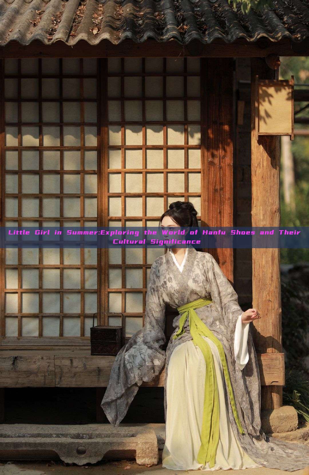 Little Girl in Summer:Exploring the World of Hanfu Shoes and Their Cultural Significance Little Girl in Summer:Exploring the World of Hanfu Shoes and Their Cultural Significance