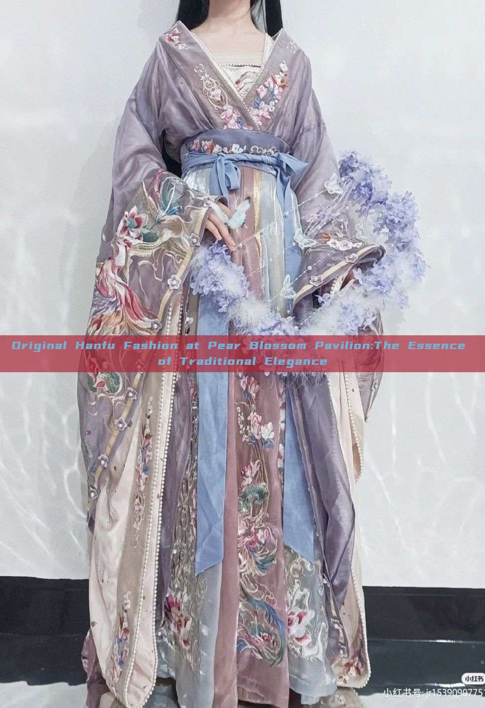 Original Hanfu Fashion at Pear Blossom Pavilion:The Essence of Traditional Elegance Original Hanfu Fashion at Pear Blossom Pavilion:The Essence of Traditional Elegance