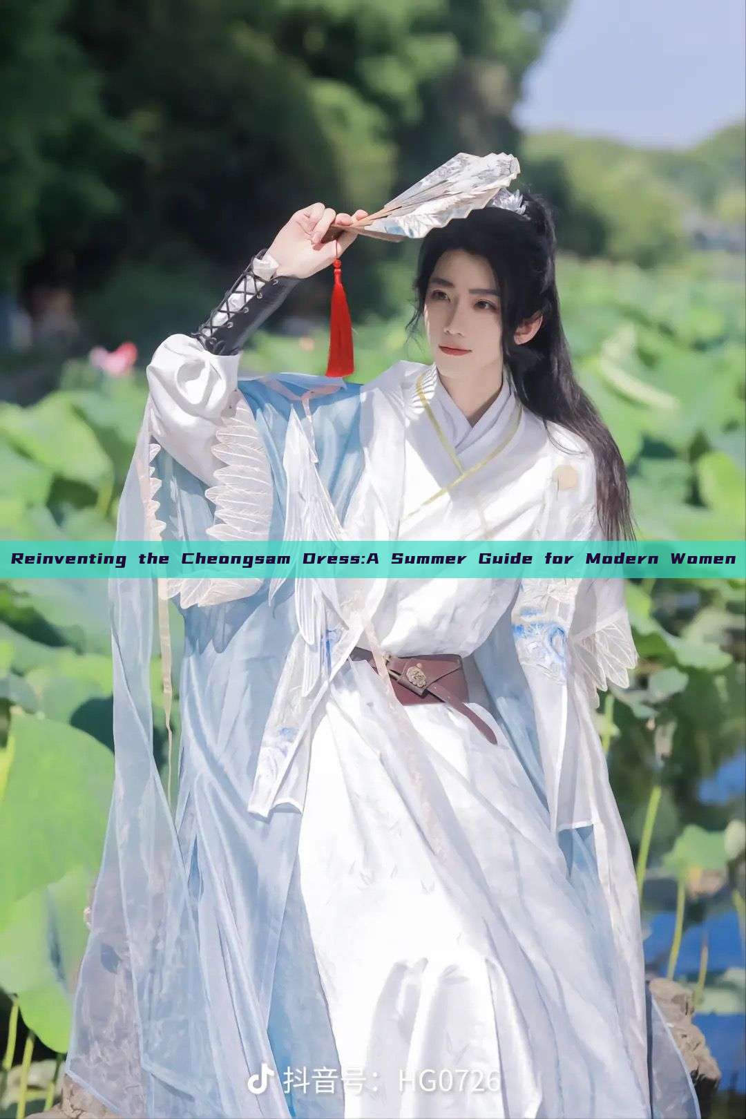 Reinventing the Cheongsam Dress:A Summer Guide for Modern Women Reinventing the Cheongsam Dress:A Summer Guide for Modern Women