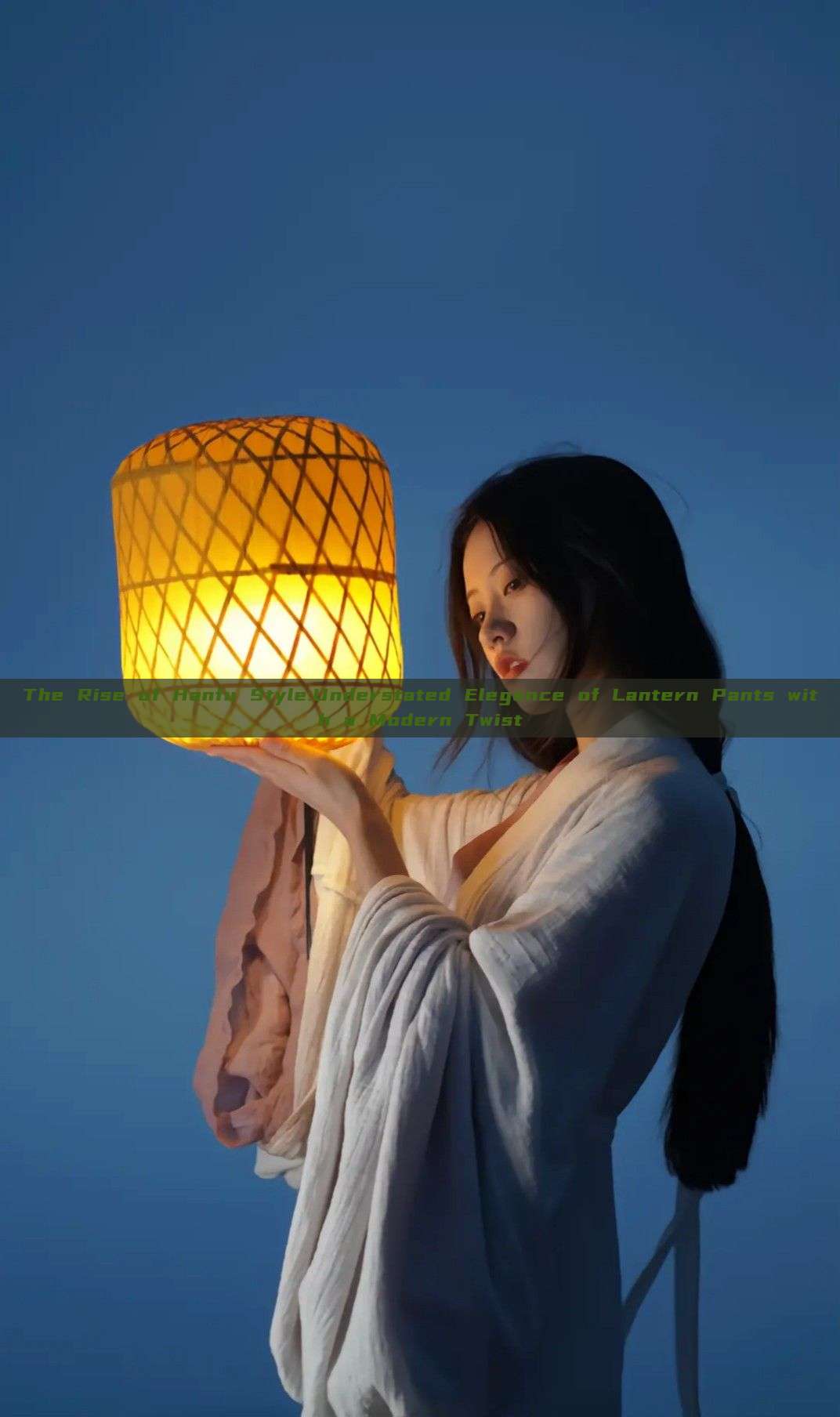 The Rise of Hanfu Style:Understated Elegance of Lantern Pants with a Modern Twist The Rise of Hanfu Style:Understated Elegance of Lantern Pants with a Modern Twist