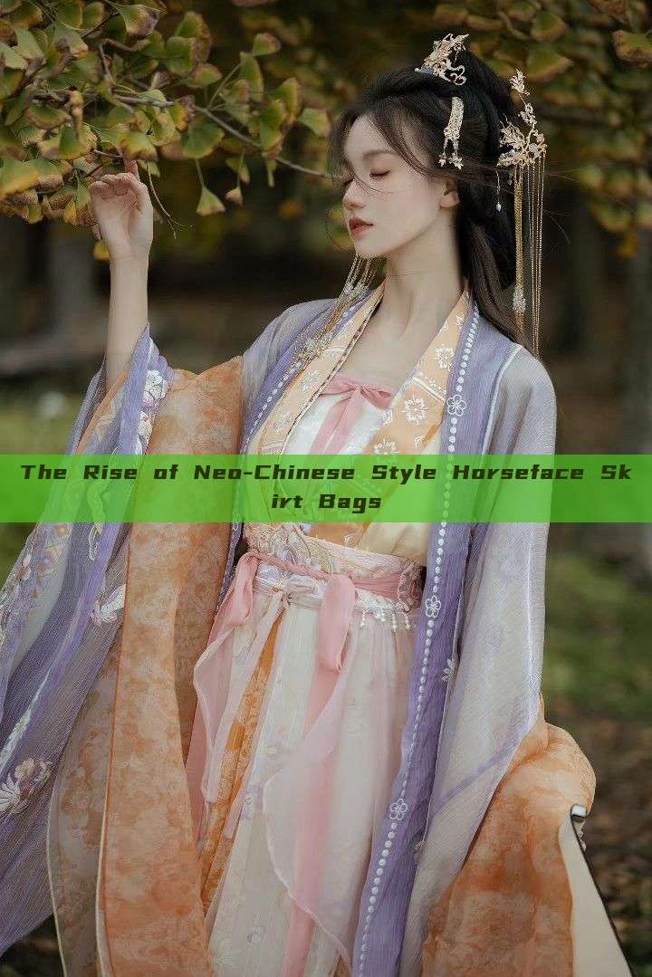 The Rise of Neo-Chinese Style Horseface Skirt Bags The Rise of Neo-Chinese Style Horseface Skirt Bags