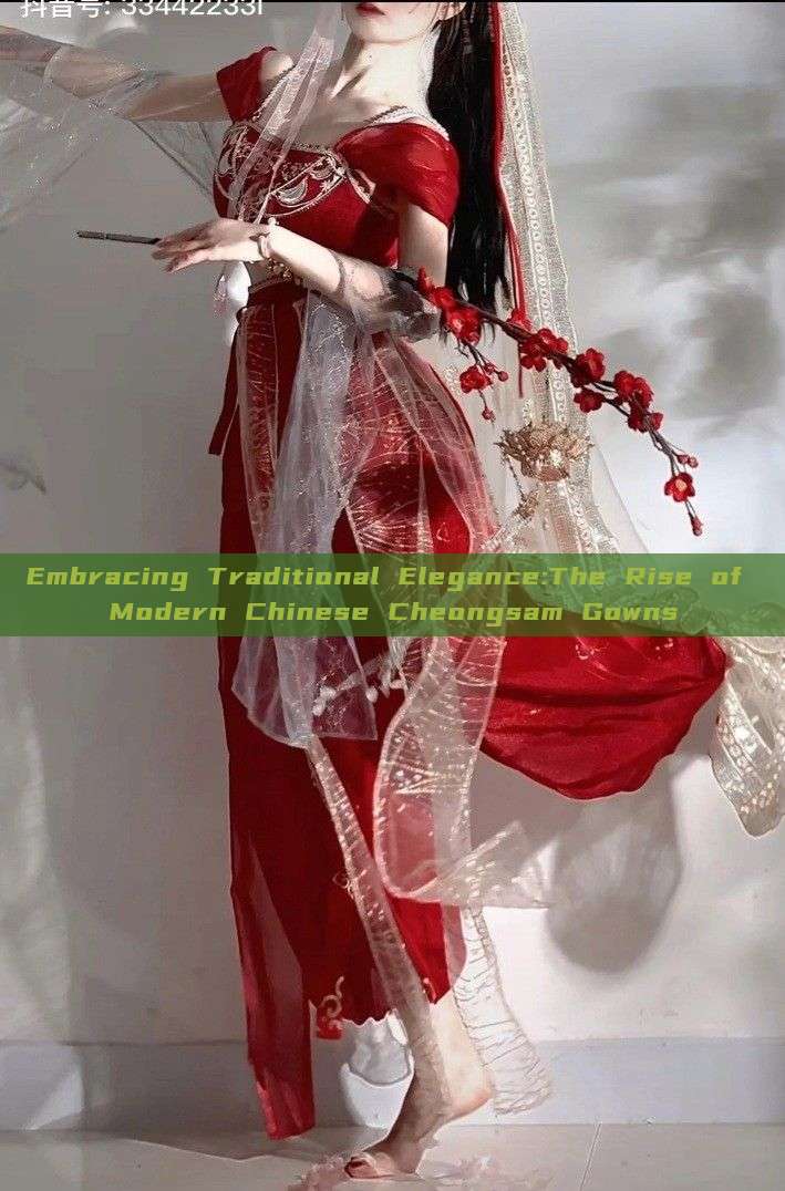 Embracing Traditional Elegance:The Rise of Modern Chinese Cheongsam Gowns