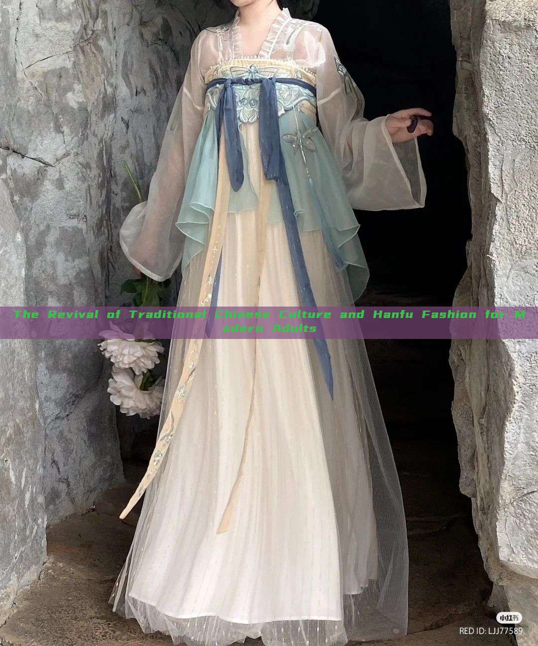The Revival of Traditional Chinese Culture and Hanfu Fashion for Modern Adults The Revival of Traditional Chinese Culture and Hanfu Fashion for Modern Adults