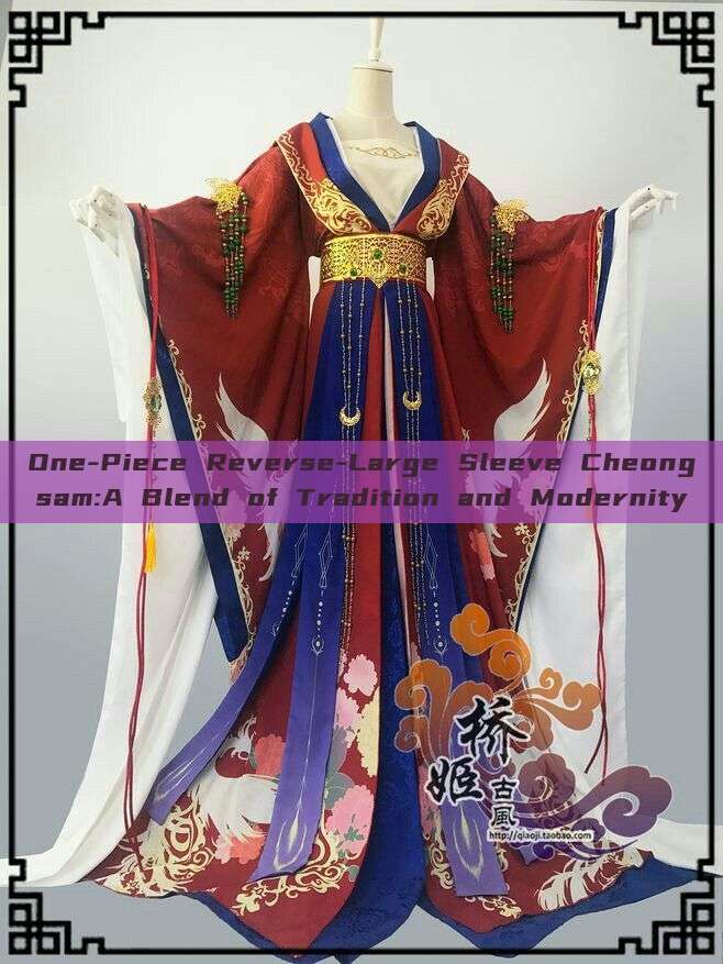 One-Piece Reverse-Large Sleeve Cheongsam:A Blend of Tradition and Modernity