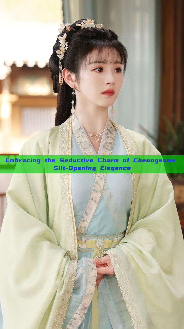 Embracing the Seductive Charm of Cheongsams Slit-Opening Elegance Embracing the Seductive Charm of Cheongsams Slit-Opening Elegance