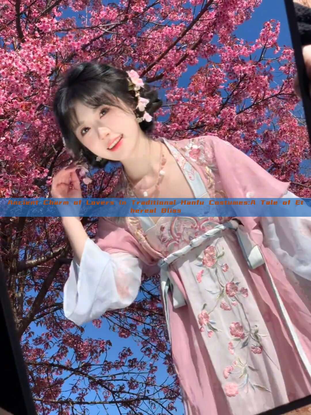 Ancient Charm of Lovers in Traditional Hanfu Costumes:A Tale of Ethereal Bliss Ancient Charm of Lovers in Traditional Hanfu Costumes:A Tale of Ethereal Bliss