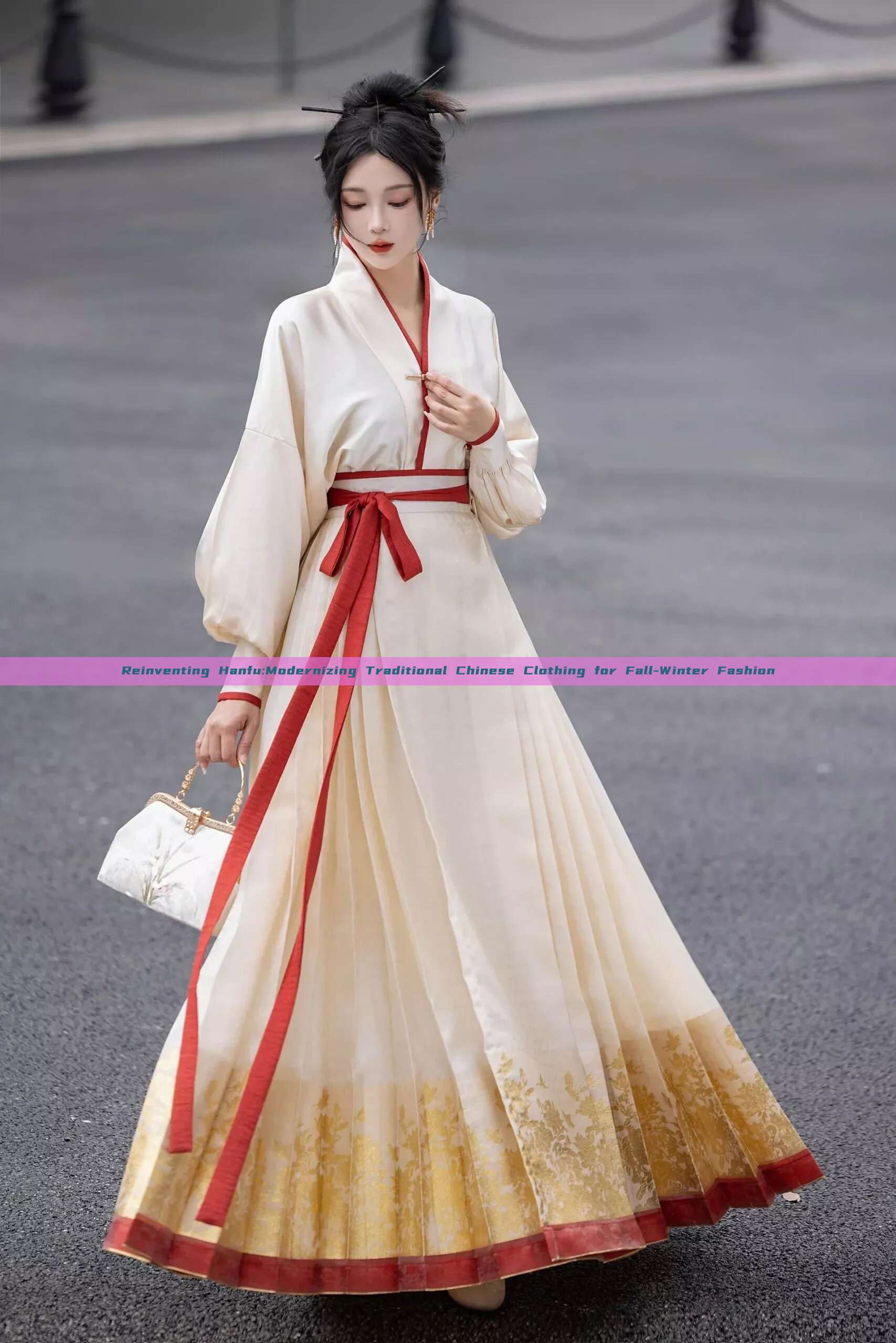 Reinventing Hanfu:Modernizing Traditional Chinese Clothing for Fall-Winter Fashion Reinventing Hanfu:Modernizing Traditional Chinese Clothing for Fall-Winter Fashion