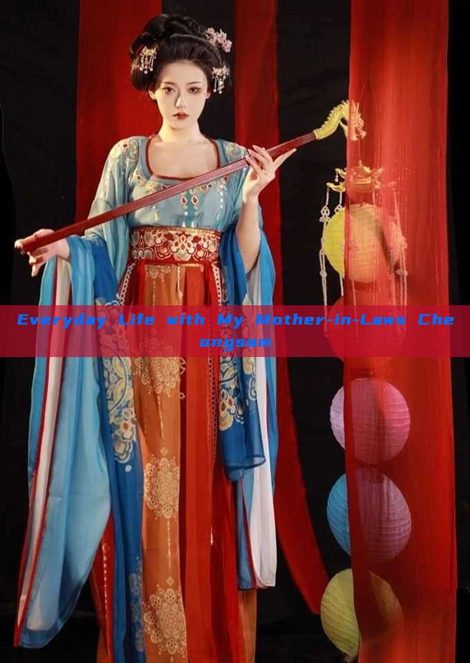 Everyday Life with My Mother-in-Laws Cheongsam Everyday Life with My Mother-in-Laws Cheongsam