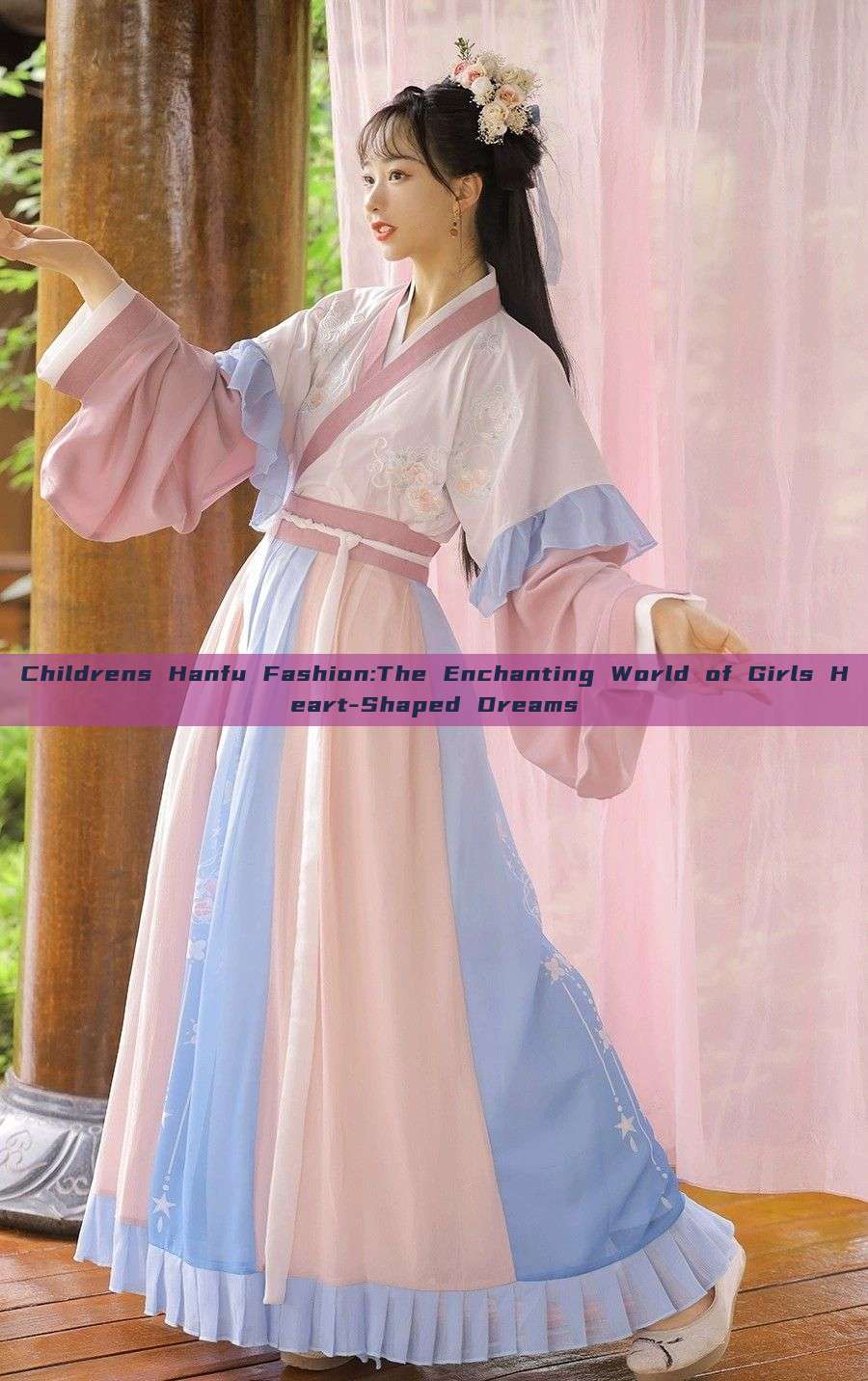 Childrens Hanfu Fashion:The Enchanting World of Girls Heart-Shaped Dreams Childrens Hanfu Fashion:The Enchanting World of Girls Heart-Shaped Dreams