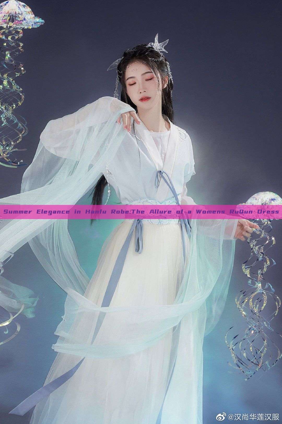 Summer Elegance in Hanfu Robe:The Allure of a Womens RuQun Dress Summer Elegance in Hanfu Robe:The Allure of a Womens RuQun Dress