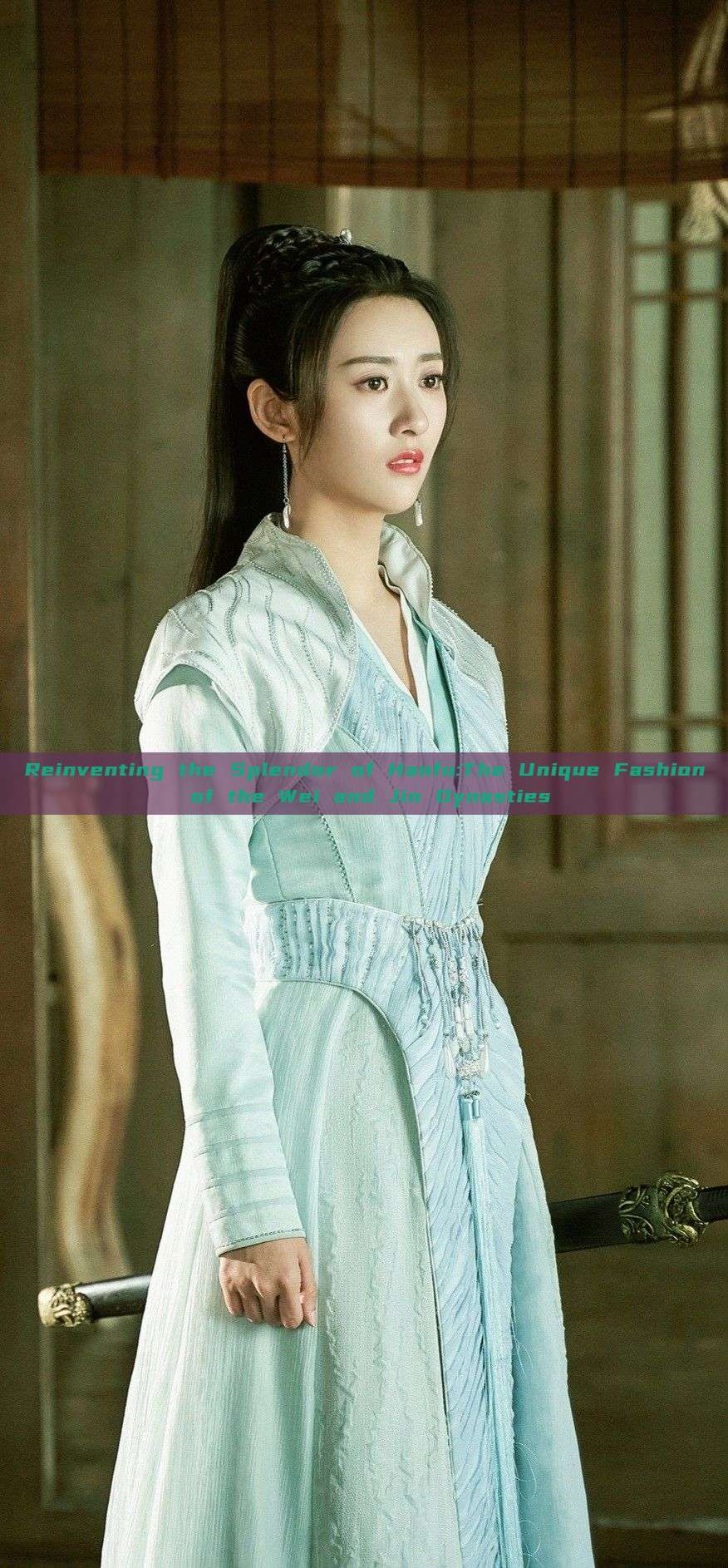 Reinventing the Splendor of Hanfu:The Unique Fashion of the Wei and Jin Dynasties Reinventing the Splendor of Hanfu:The Unique Fashion of the Wei and Jin Dynasties