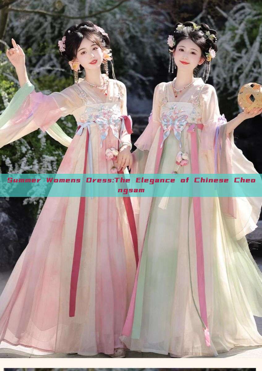 Summer Womens Dress:The Elegance of Chinese Cheongsam