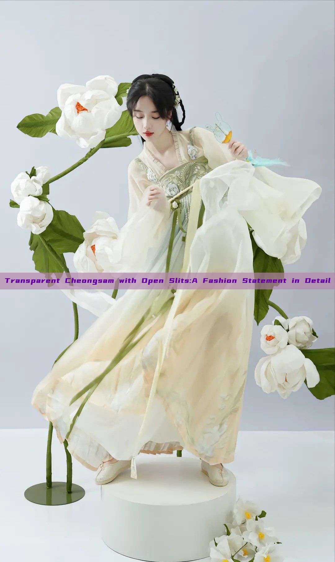Transparent Cheongsam with Open Slits:A Fashion Statement in Detail