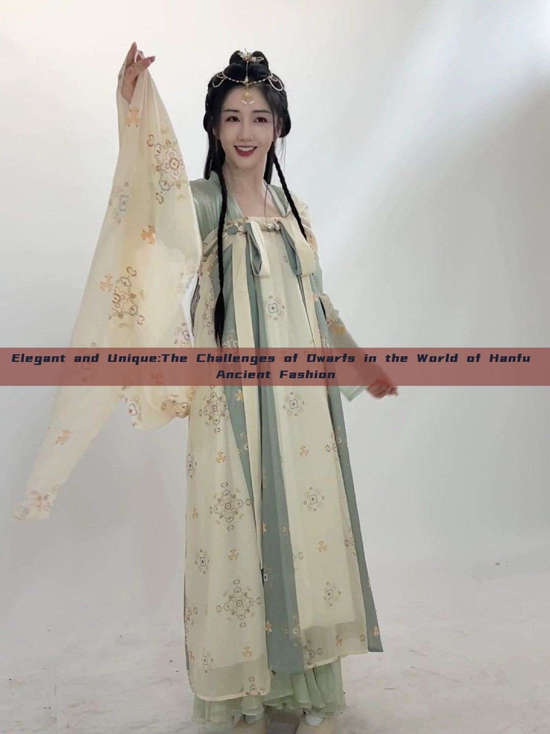 Elegant and Unique:The Challenges of Dwarfs in the World of Hanfu Ancient Fashion Elegant and Unique:The Challenges of Dwarfs in the World of Hanfu Ancient Fashion
