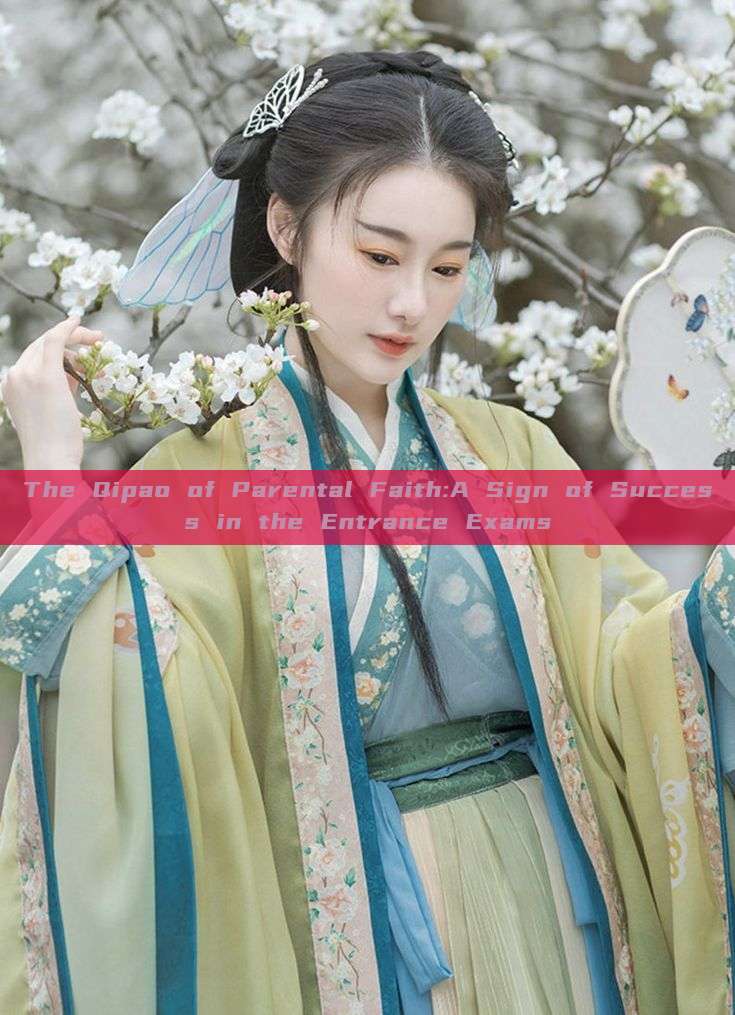 The Qipao of Parental Faith:A Sign of Success in the Entrance Exams The Qipao of Parental Faith:A Sign of Success in the Entrance Exams